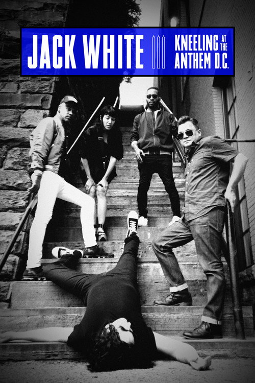 Movie poster for Jack White: Kneeling At The Anthem D.C. (2018)