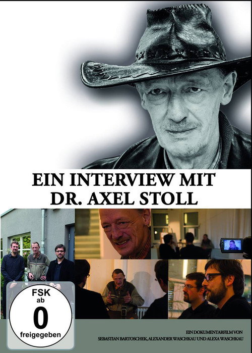 Movie poster for Ein Interview mit Dr. Axel Stoll. Der Film (2015)