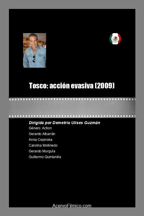 Movie poster for Tosco: acción evasiva (2009)