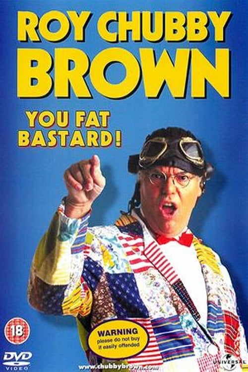 Movie poster for Roy Chubby Brown: You Fat Bastard! (1999)
