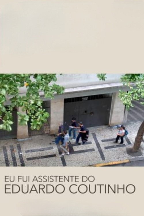 Movie poster for I Was Eduardo Coutinho's Assistant (2023)