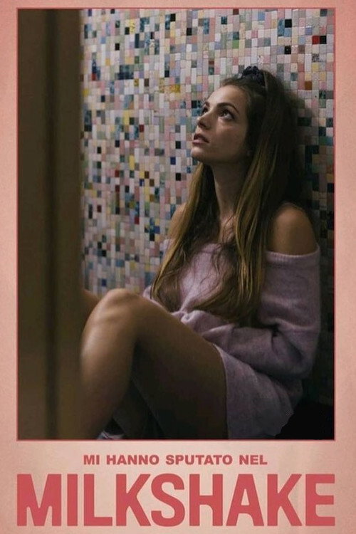 Movie poster for Mi hanno sputato nel milkshake (2020)