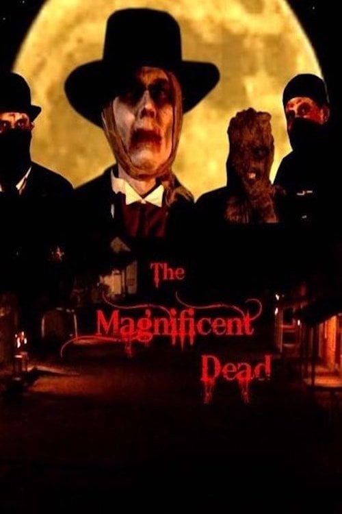 Movie poster for The Magnificent Dead (2010)