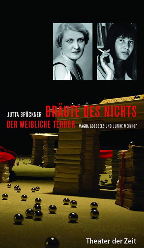 Movie poster for Bräute des Nichts. Der weibliche Terror: Magda Goebbels und Ulrike Meinhof (2008)