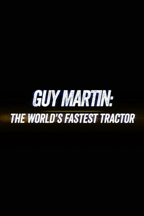 Movie poster for Guy Martin: World's Fastest Tractor (2019)