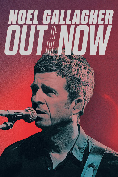 Movie poster for Noel Gallagher: Out of the Now (2021)