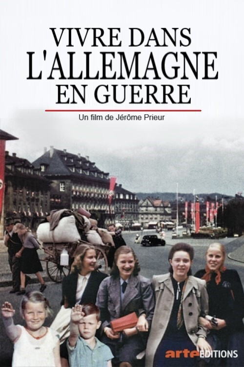 Movie poster for Vivre dans l'Allemagne en guerre (2020)