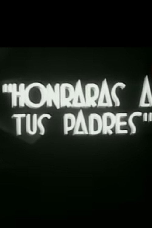 Movie poster for Honrarás a tus padres (1937)