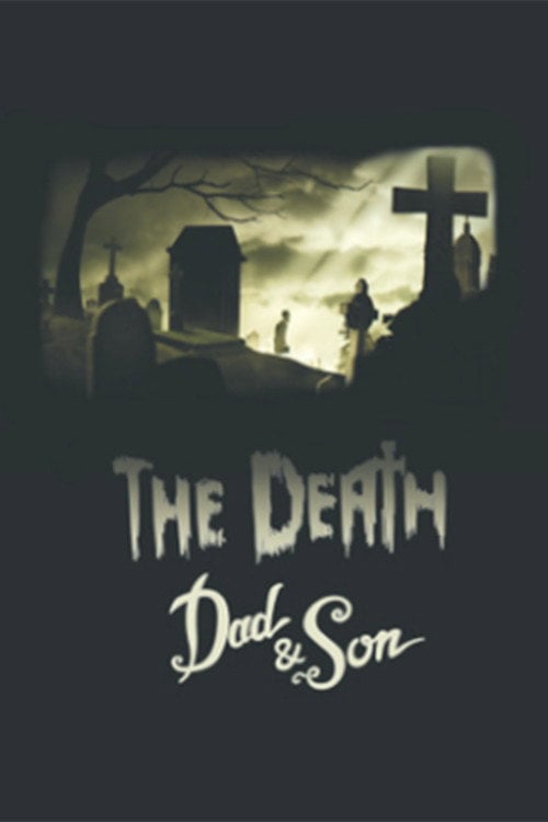 Movie poster for The Death, Dad & Son (2017)