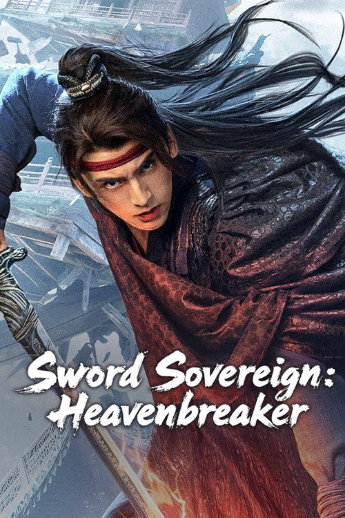 Movie poster for Sword Sovereign: Heavenbreaker (2025)
