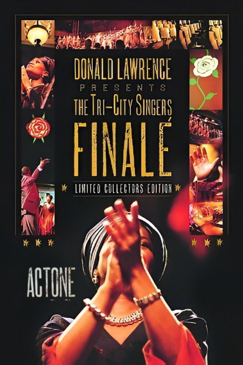 Movie poster for Donald Lawrence Presents The Tri-City Singers: Finalé Act One (2006)