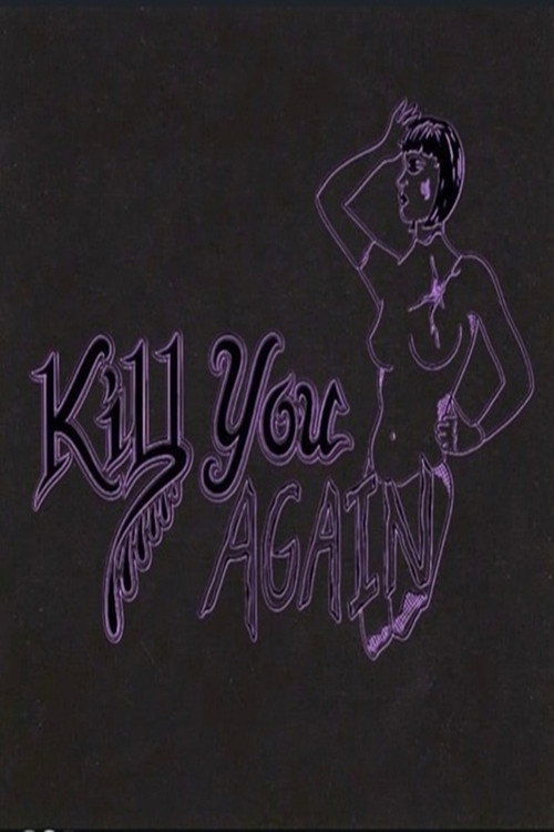 Movie poster for Kill You Again