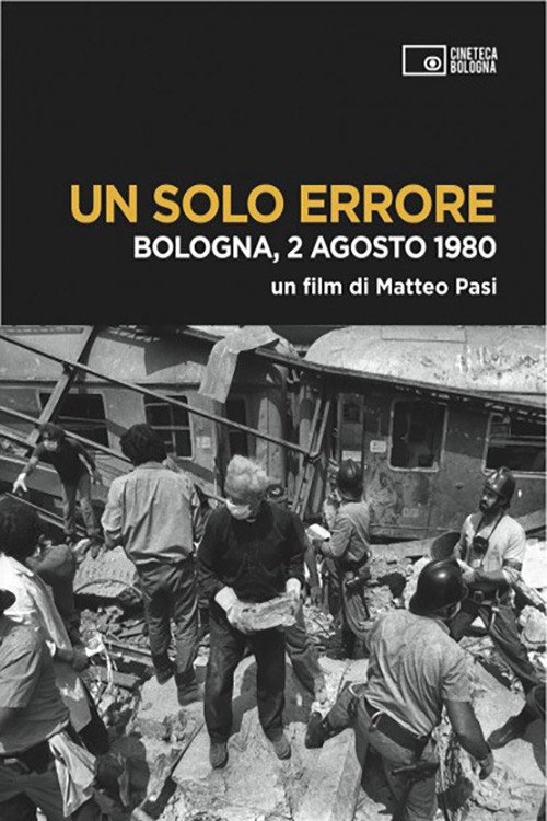 Movie poster for Un solo errore: Bologna, 2 agosto 1980 (2012)