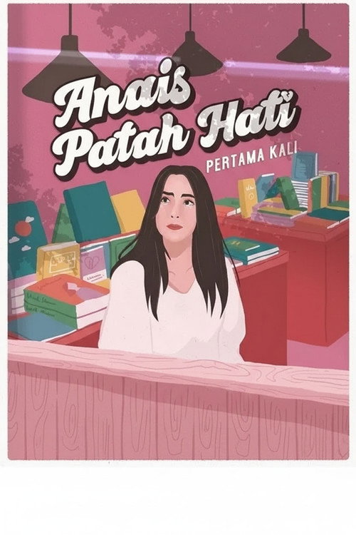 Movie poster for Anais Patah Hati Pertama Kali (2020)