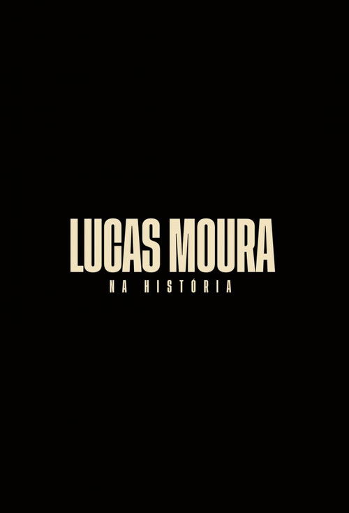 Lucas Moura: Na História poster