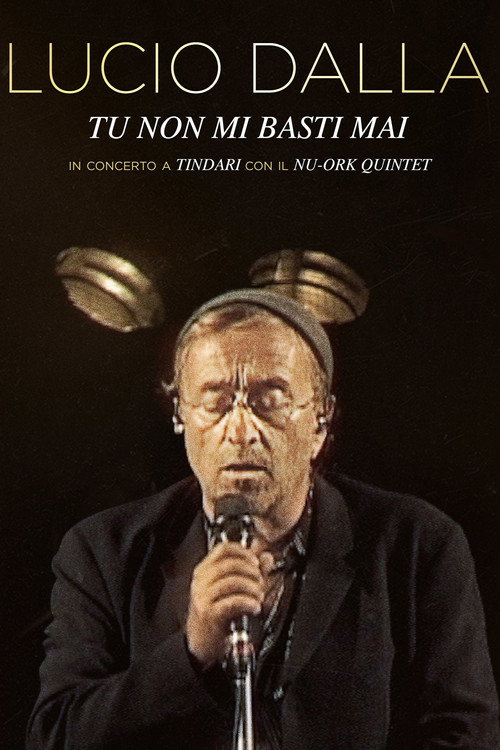 Movie poster for You are never enough for me - Lucio Dalla Live in Tindari (2009)