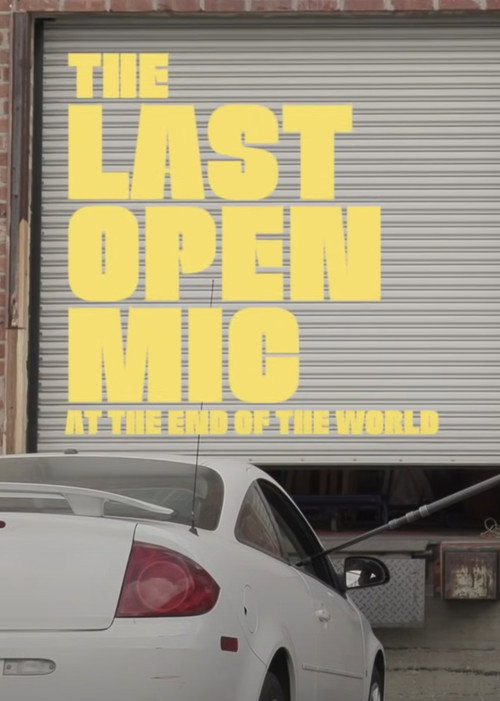 Movie poster for The Last Open Mic At The End of the World (2021)