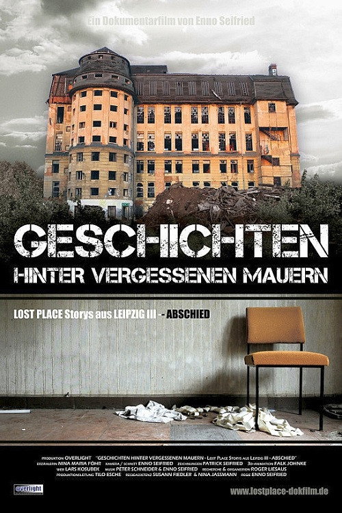 Movie poster for Geschichten hinter vergessenen Mauern – LOST PLACE Storys aus LEIPZIG III – ABSCHIED (2014)