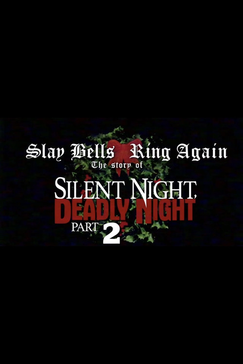 Movie poster for Slay Bells Ring Again: The Story of Silent Night, Deadly Night 2 (2018)