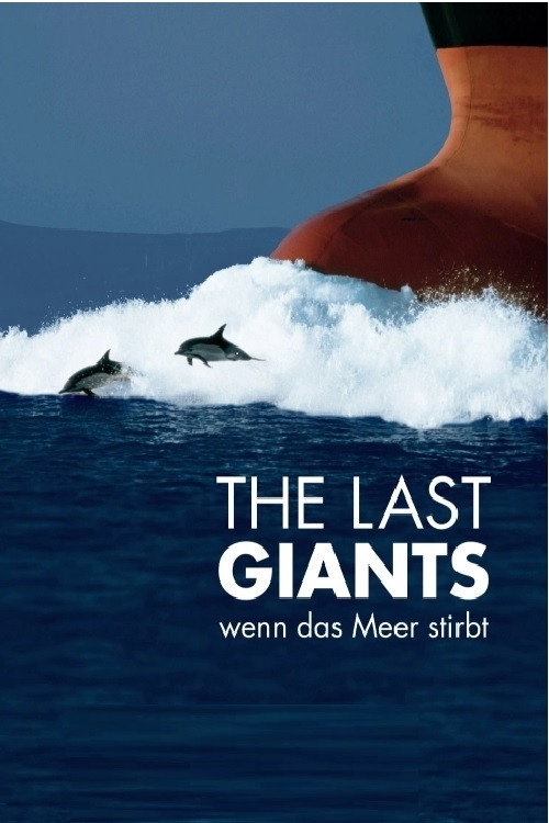 Movie poster for The Last Giants - Wenn das Meer stirbt (2009)