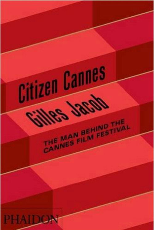 Movie poster for Gilles Jacob: Citizen Cannes (2010)