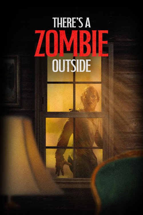 Movie poster for There's a Zombie Outside (2024)