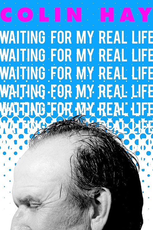 Movie poster for Colin Hay: Waiting for My Real Life (2015)