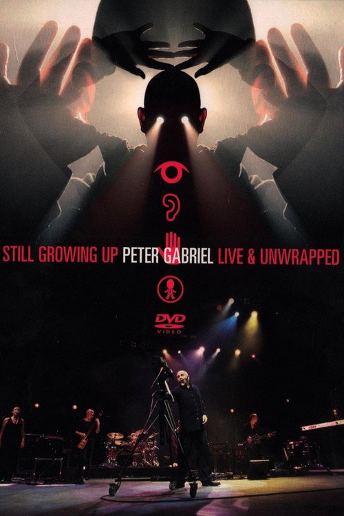 Movie poster for Peter Gabriel: Still Growing Up, Live & Unwrapped (2005)