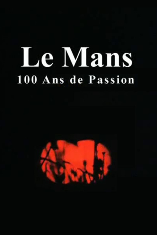 Movie poster for Le Mans: 100 Years of Passion (2006)