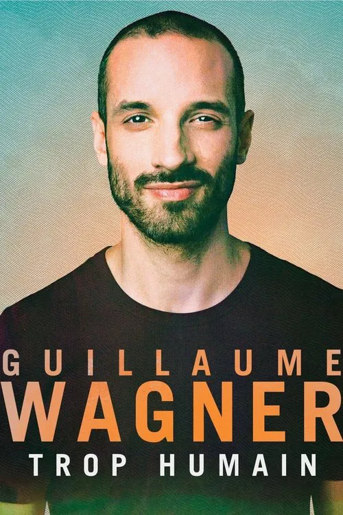 Movie poster for Guillaume Wagner - Trop humain (2017)