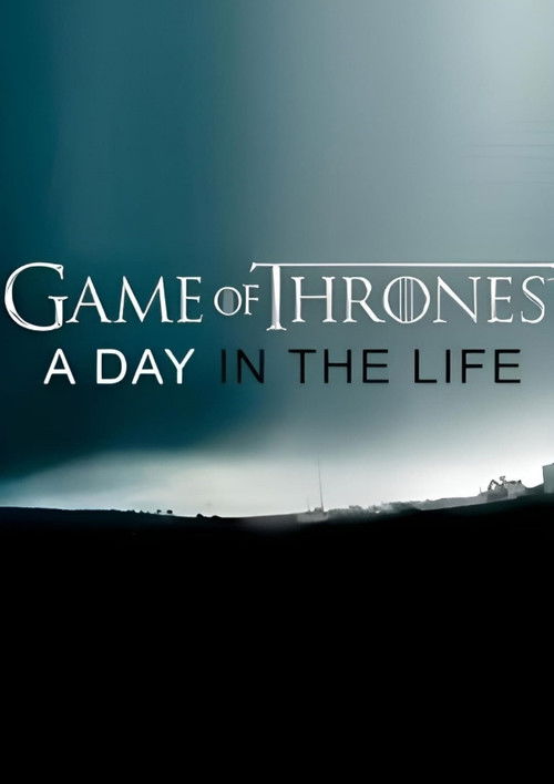 Game of Thrones: A Day in the Life poster