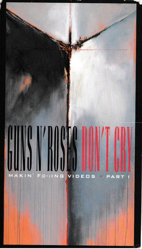 Movie poster for Guns N' Roses: Makin' F@*!ing Videos Part I - Don't Cry (1993)