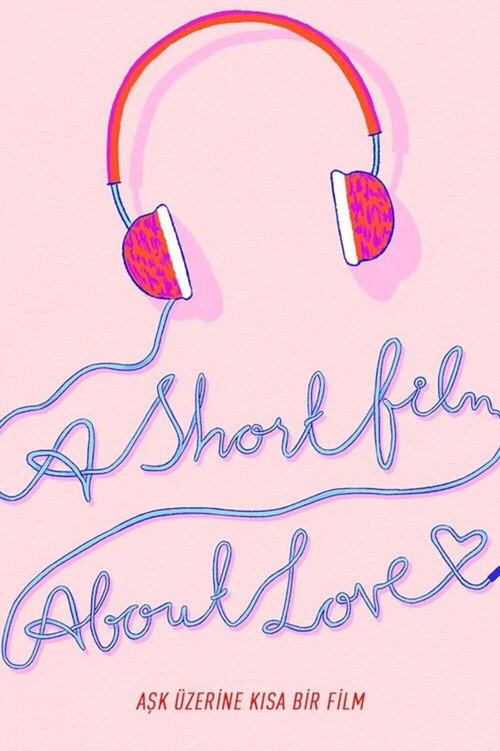 Movie poster for A Short Film About Love (2018)