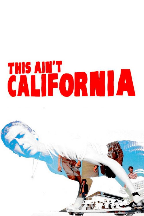 Movie poster for This Ain't California (2012)
