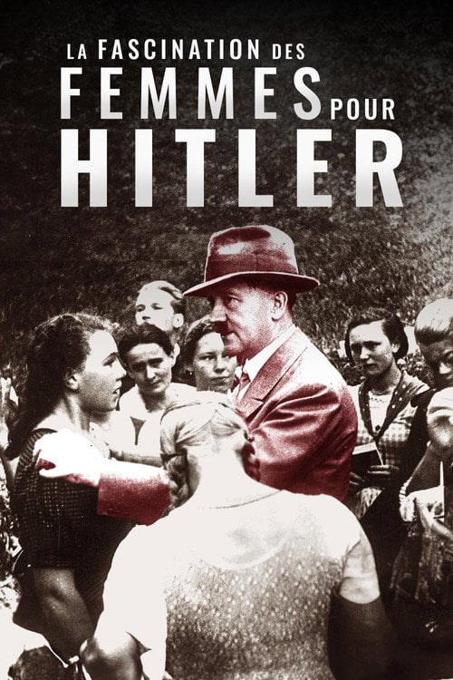 Movie poster for La Fascination des femmes pour Hitler (2011)