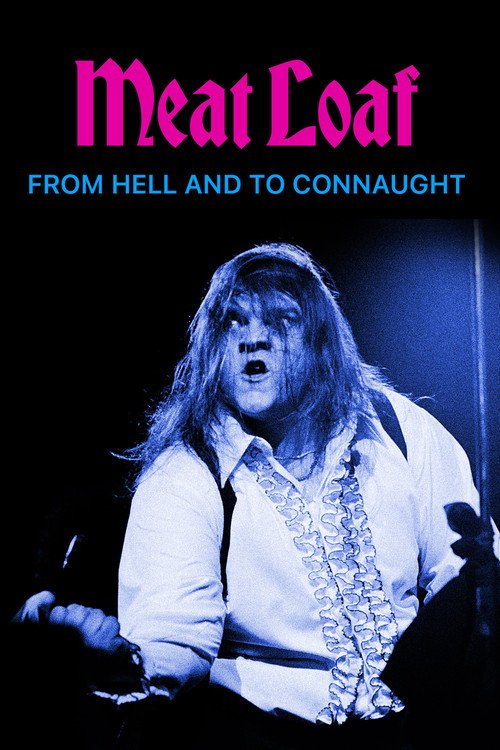 Movie poster for Meat Loaf: From Hell and to Connaught (2025)