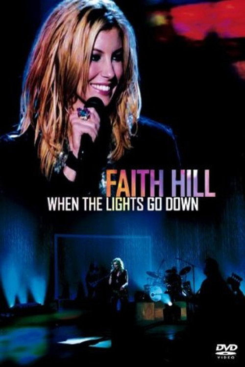Movie poster for Faith Hill - When The Lights Go Down (2003)
