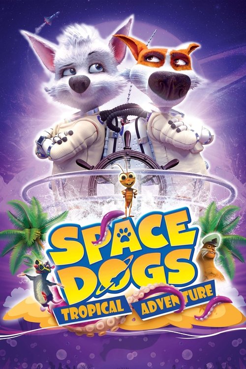 Movie poster for Space Dogs: Tropical Adventure (2020)