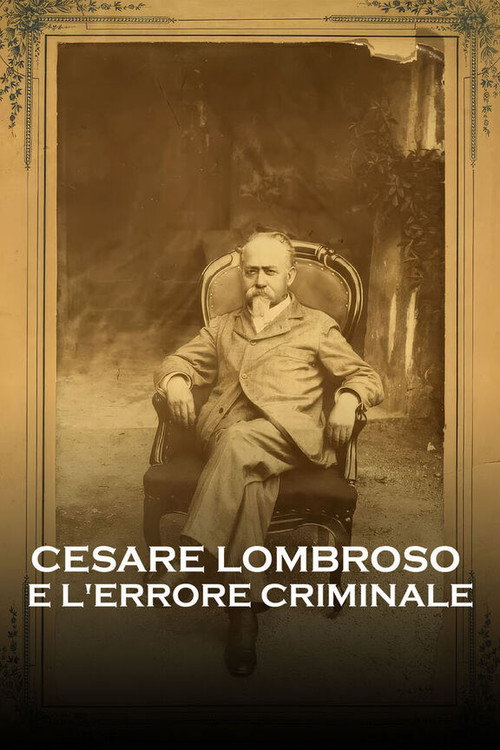 Movie poster for Cesare Lombroso e l'errore criminale (2024)
