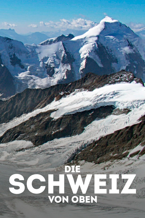 Movie poster for Die Schweiz von oben (2019)