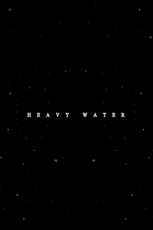 Movie poster for Heavy Water (2024)