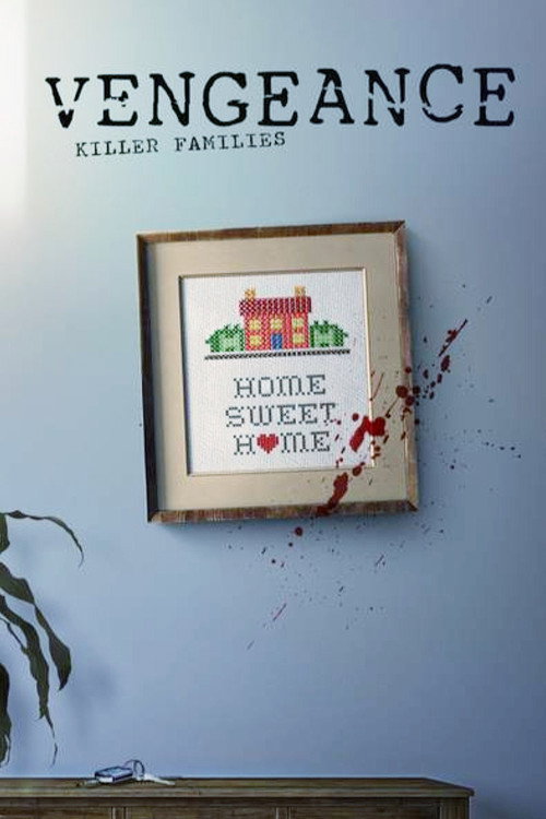 Series poster for Vengeance: Killer Families (2021)