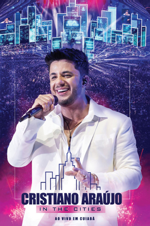 Movie poster for Cristiano Araújo - In The Cities - Ao Vivo Em Cuiabá (2014)