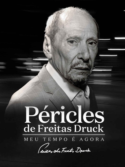 Movie poster for Péricles de Freitas Druck - Meu Tempo é Agora (2024)