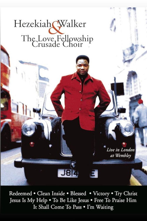 Movie poster for Hezekiah Walker & The Love Fellowship Crusade Choir's Live In London At Wembley (2007)