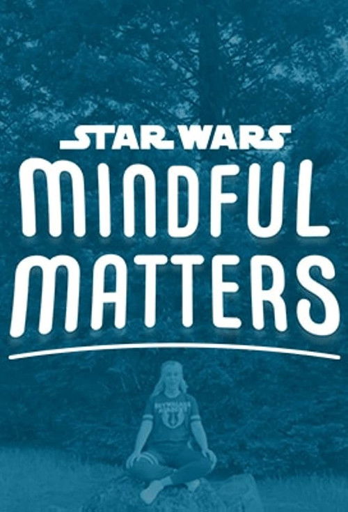 Series poster for Star Wars Mindful Matters (2022)