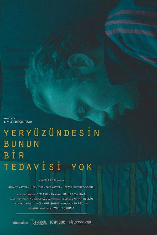 Movie poster for You Are on Earth, There Is No Cure for That (2016)
