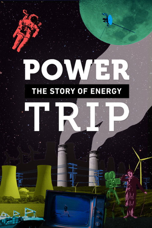 Series poster for Power Trip: The Story of Energy (2020)
