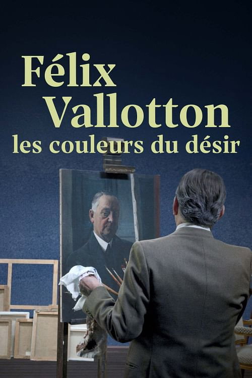 Movie poster for Félix Vallotton, les couleurs du désir (2025)
