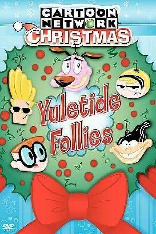 Movie poster for Cartoon Network Christmas: Yuletide Follies (2004)